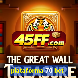 plataforma 70 bet